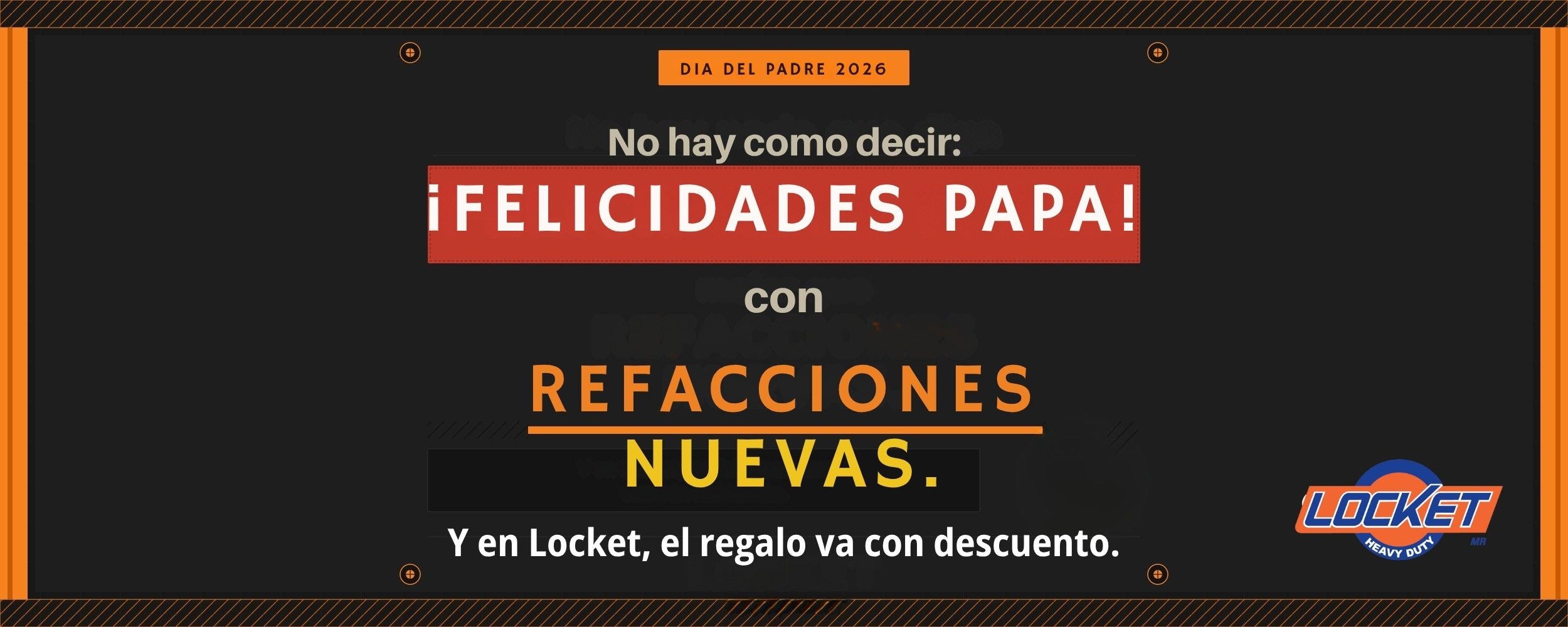 Locket Heavy Duty | Refacciones para Tractocamiones banner de marcas día del padre