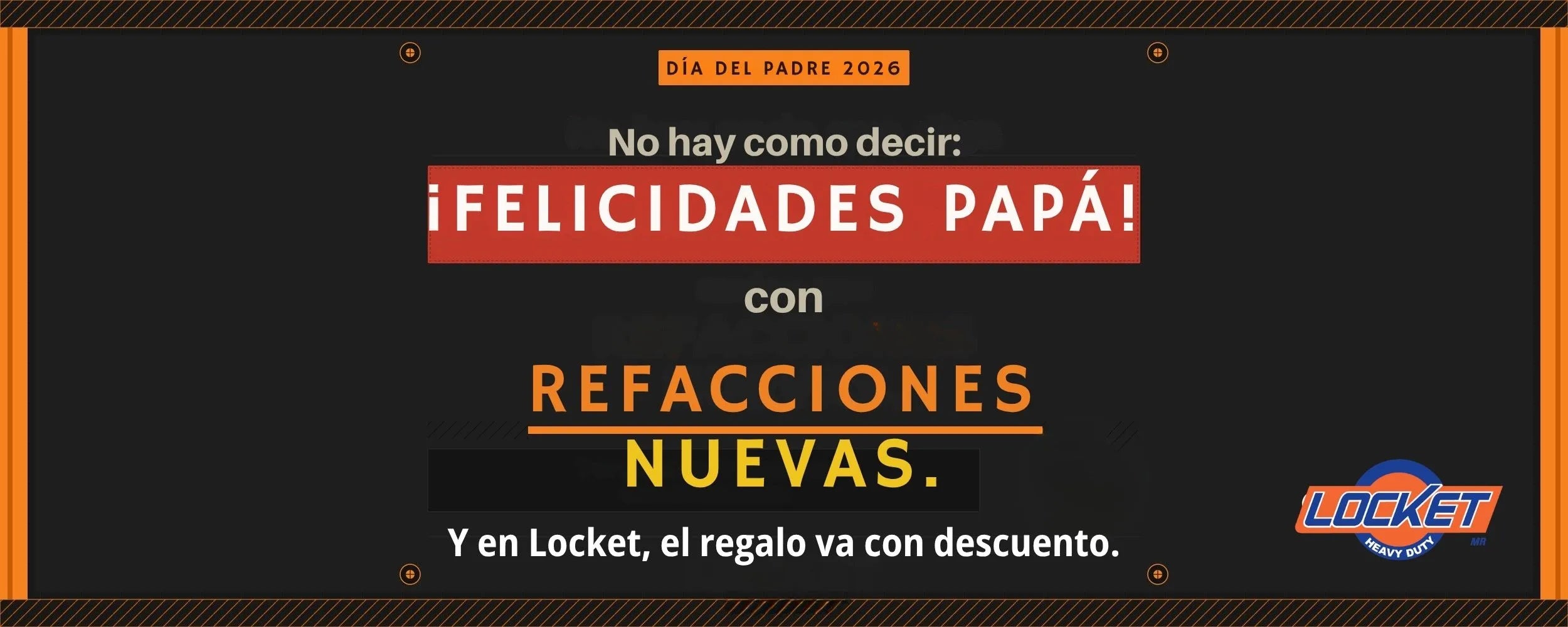 Locket Heavy Duty | Refacciones para Tractocamiones banner de marcas día del padre
